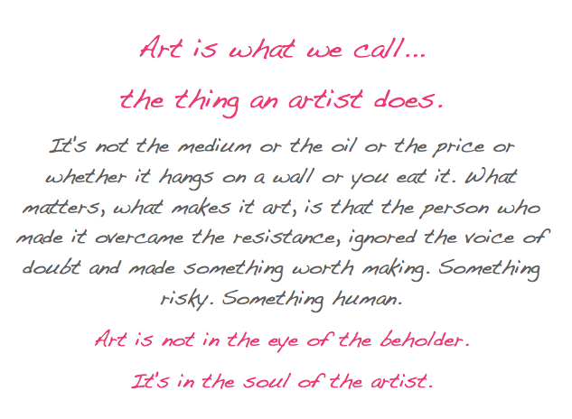 Art is what we call....